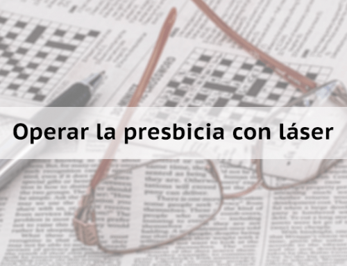 Operar la Presbicia con láser